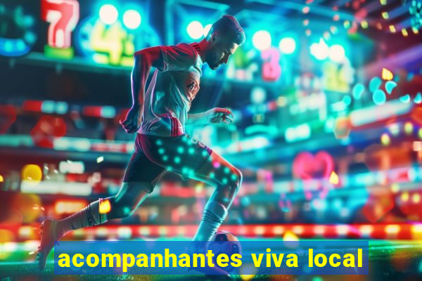 acompanhantes viva local